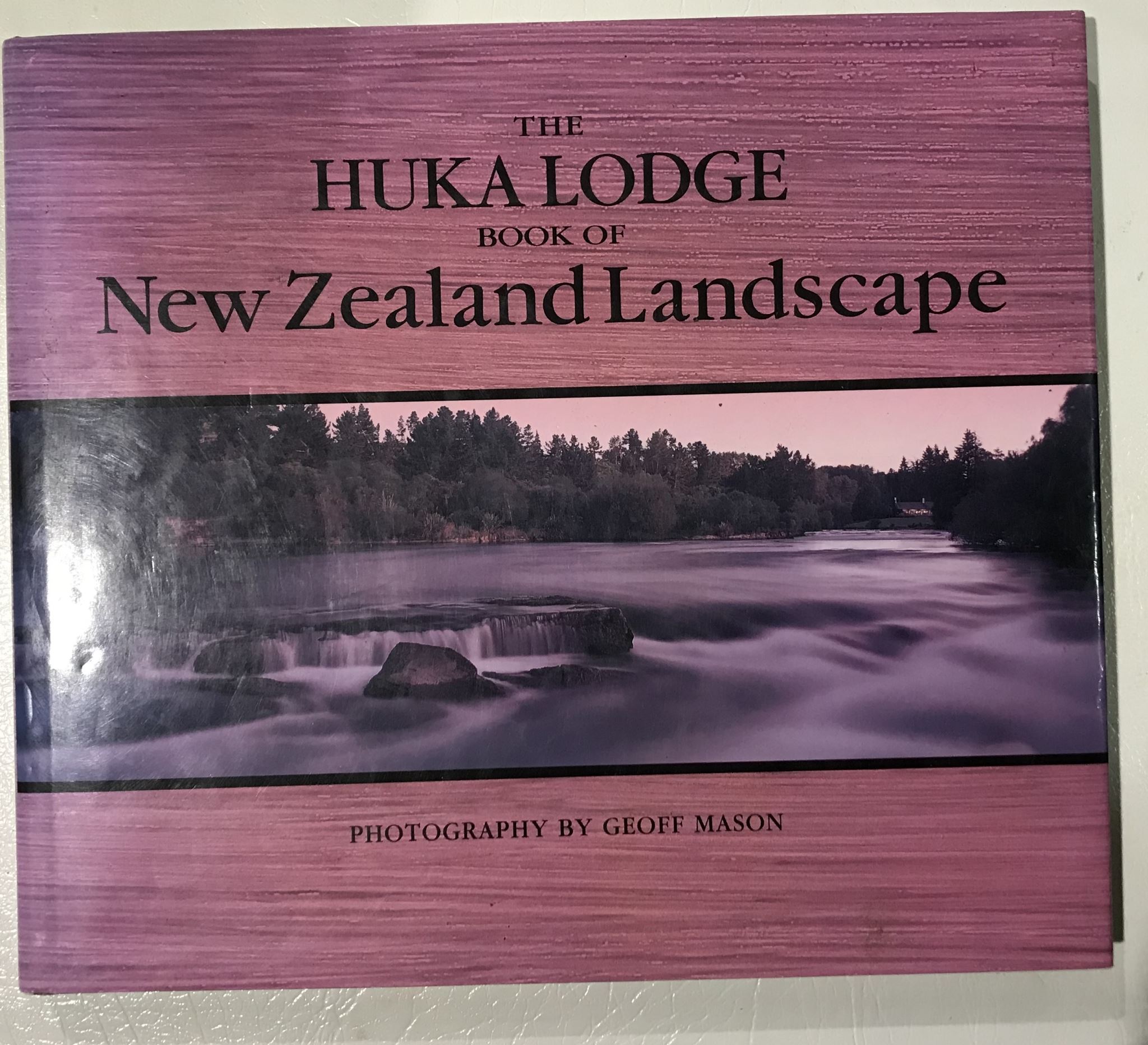 The Huka Lodge Book of New Zealand Landscape